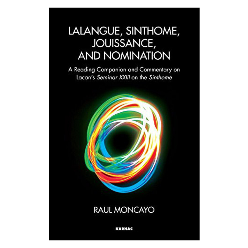 raul-moncayo-language-sinthome-jouissance-nomination.jpg